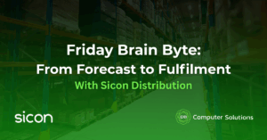 Friday Brain Byte: From Forecast to Fulfilment with Sicon Distribution