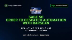 From Order to Despatch in Minutes: How Bar|Scan 50 Transforms Sage 50 Warehouse Workflows