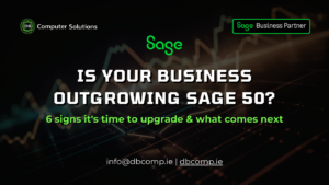 Is Your Business Outgrowing Sage 50? | Sage 200 Upgrade Guide Ireland