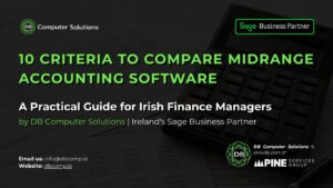 10 Criteria to Compare Midrange Accounting Software for Growing Irish Businesses